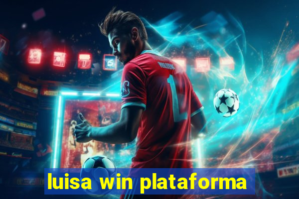 luisa win plataforma